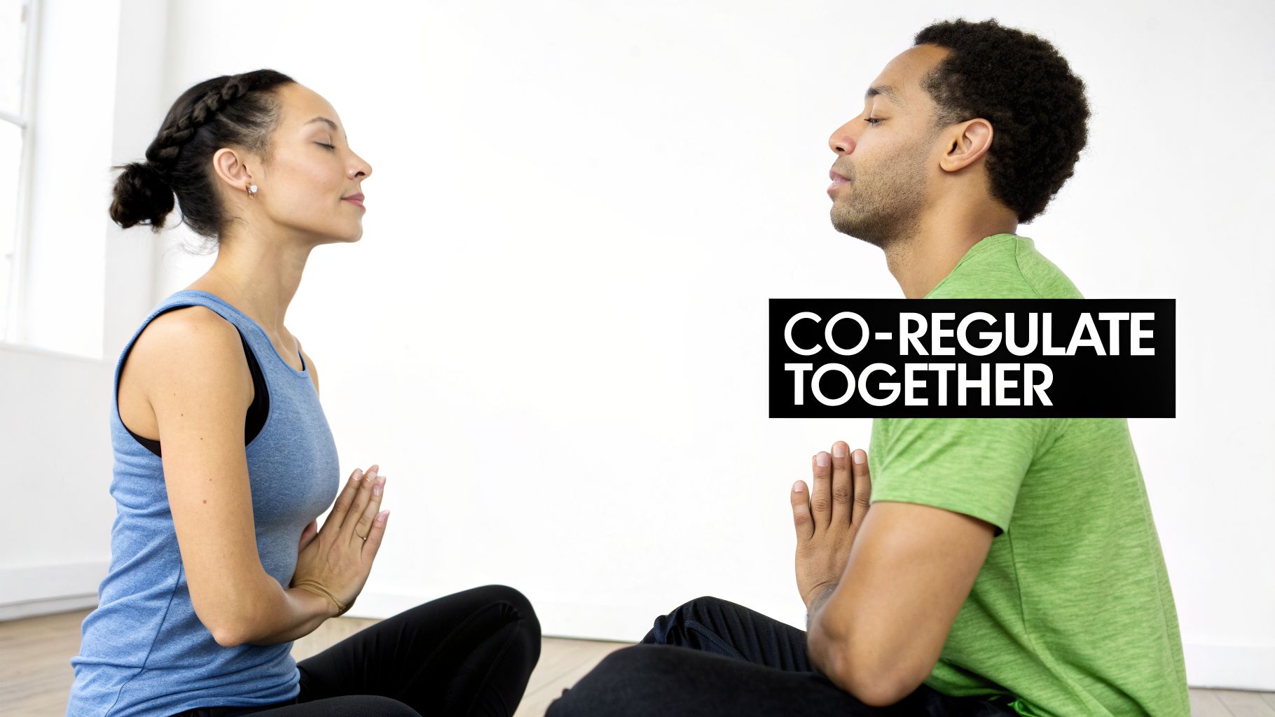 A man and woman meditating in prayer pose, facing each other, with "CO-REGULATE TOGETHER" text overlay.